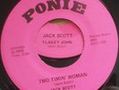 2 x  45s by JACK SCOTT on Ponie ,,,,,Two Timin Woman & Flaky John