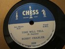 BOBBY CHARLES TIME WILL TELL / TAKE IT EASY GREASY CHESS 78