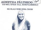 ABBA - RARE AGNETHA FÄLTSKOG  TIO MIL KVAR TILL KORPILOMBOLO/ SA GLAD SOM DINA