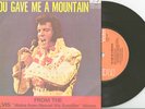 ?ELVIS PRESLEY - YOU GAVE ME A MOUNTAIN - 7