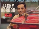 JACKY GORDON  je veux croire en l'amour  E.P POLYDOR BIEM  ETAT NEUF