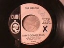 ORLONS Ain't Comin' Back/Come On Down Baby MOD NORTHERN SOUL DJ 45 HEAR BOTH