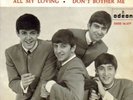 THE BEATLES-IT WON´T BE LONG + ALL MY LOVING + ALL I´VE GOT TO DO + DON´T BOTHER