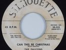 Doo Wop R&B Rocker 45 FALCONS Can This Be Christmas SILHOUETTE HEAR