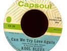 KOOL BLUES Can We Try Love Again on Capsoul 70's Soul 45 Hear