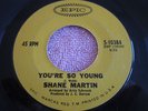 SHANE MARTIN You're So Young / I Need You CLASSIC EPIC NORTHERN SOUL POPCORN 45