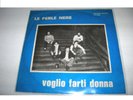 45 LE PERLE NERE VOGLIO FARTI DONNA MONSTER OBSCURE 1975 RARO PROG ITALIA