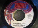 FREDDIE SCOTT - powerful love b/w you got what i need - SHOUT