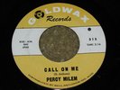 R&B NORTHERN 45 - PERCY MILEM - CALL ON ME - GOLDWAX