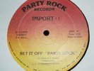 IMPORT # 1 - SET IT OFF ( PARTY ROCK )  RARE ELECTRO MIAMI BASS AMOS LARKINS II