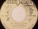 45 REGGAE: JOHNNY OSBOURNE All I Have Is Love COXSONE RECORDS RARE ROCK STEADY