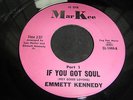 EMMETT KENNEDY - IF YOU GOT SOUL - MAR-KEE