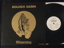 BOLDER DAMN Mourning RARE HEAVY PSYCH LP Reissue w/ insert VOID 21 EX