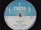 Hear '54 Blues 78 MUDDY WATERS I'm Ready CHESS 1579