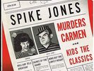 SPIKE JONES - Murders Carmen & Kids the Classics / Original US 10