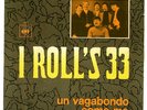 I ROLL'S 33 : Un Vagabondo Come Me - ITALY 7