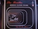 THE BEATLES - BEHIND CLOSED DOORS  2 LP SET 
