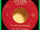 FUNK R&B 45: The Soul Shakers YOU AIN'T MY BROTHER Amark 930/931 Original LISTEN