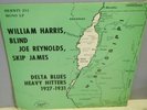 DELTA BLUES HEAVY HITTERS WILLIAM HARRIS, SKIP JAMES, MINT LP  BLUES VINYL