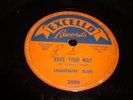 BLUES- LIGHTNIN' SLIM - EXCELLO 78 RPM - HAVE YOUR WAY / BAD LUCK AND TROUBLE