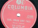 ROCKABILLY 78 SID KING SAG, DRAG, AND FALL/BUT I DON'T CARE COL. 21449