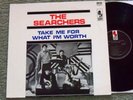 SEARCHERS - Take Me For What I'm Worth - LAST Kapp LP, Rare Stereo