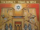 Israel Be Wise / The Royals