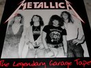 METALLICA  LEGENDARY GARAGE TAPES