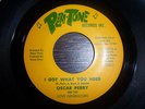 OSCAR PERRY - I GOT WHAT YOU NEED - US 45