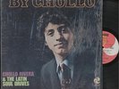 CHOLLO RIVERA & THE LATIN SOUL DRIVERS - BY CHOLLO - LATIN LP - MONO - SHRINK