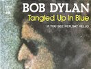 BOB DYLAN TANGLED UP IN BLUE / IF YOU SEE HER SAY HELLO 7