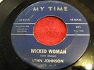 KILLER SINISTER R&B NORTHERN SOUL 45; LYNN JOHNSON; WICKED WOMAN