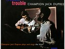 Champion Jack Dupree    'trouble Trouble'   Orig Storyville 1962  NM