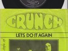CRUNCH * 1974 U.K. GLAM Rock 45 *'Let's Do It Again'* Hear it