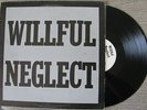 Willful Neglect-S/T Lp kbd punk mecht mensch final conflict articles of faith di