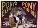 PONY POINDEXTER-PONY'S EXPRESS-ORIGINAL