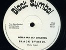 Black Symbol - Non A Jah Jah Children / In Jah Jah Passing UK orig 12