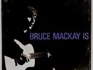 BRUCE MacKAY IS -  QUEBEC CANADA Acid Folk, Gamma 1st press., SHRINK