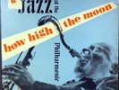 JAZZ AT THE PHILHARMONIC-HOW HIGH THE MOON-DG FLAT EDGE ORIGINAL