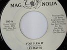 rare Modern Soul Boogie 45 LEE BATES you blew it MAGNOLIA