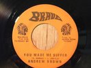 Andrew Brown on Brave   You Made Me Suffer   EX COND funk soul 45 RARE