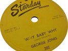 78 RPM GEORGE JONES STARDAY 202 WHY BABY WHY FIRST CHART COUNTRY HIT 1955 HEAR