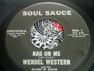WENDEL WESTERN Nag On Me 45 Soul Sauce HEAR northern soul funk SHADES OF SOUND