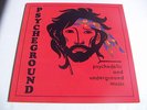 LP ITALIAN PROG THE PSYCHEGROUND GROUP - PSYCHEDELIC AND UNDERGROUND MUSIC