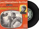 Johnny HALLYDAY  Les Chevalier Du Ciel  (45t origin Fr) François DE ROUBAIX,