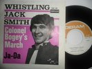 Whistling Jack Smith___ Colonel Bogey`s__Ja-Da____Deram 134___N-Mint____mega-rar