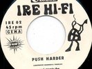 ** IRE HI-FI ** PENSI MEETS THE DUB ME RUFF SYSTEM - PUSH HARDER ** 7