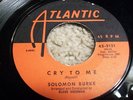RARE Northern Soul 45 Solomon Burke CRY TO ME Atlantic Label