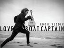 Eddie Vedder (Pearl Jam) - Love Boat Captain 7