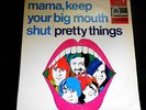 PRETTY THINGS-MAMA KEEP YOUR BIG MOUTH SHUT-DUTCH ONLY